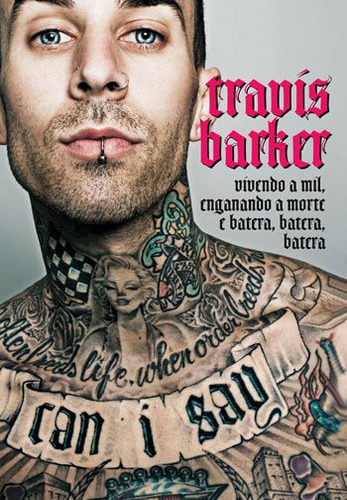 Travis Barker: Vivendo A Mil, Enganando A Morte E A Batera, Batera, Batera, De Edwards, Gavin / Barker, Travis. Editora Ediçoes Ideal, Capa Mole, Edição 1ª Edição - 2016 Em Português