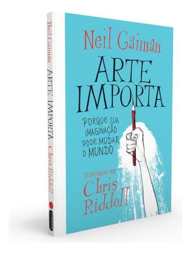 Arte Importa: Porque Sua Imaginação Pode Mudar o Mundo, de Gaiman, Neil. Editorial Editora Intrínseca Ltda., William Morrow & Company, tapa dura en português, 2021