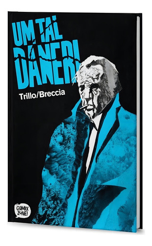 Um Tal Daneri, De Carlos Trillo, Alberto Breccia. Editorial Comix Zone, Tapa Dura, 2021
