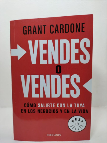 Libro: Vendes O Vendes - Grant Cardone