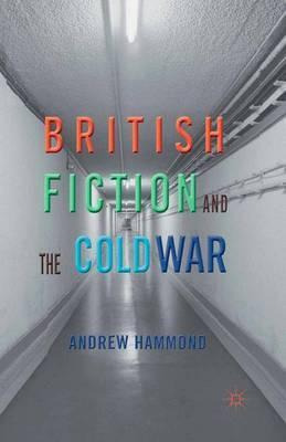 Libro British Fiction And The Cold War - A. Hammond