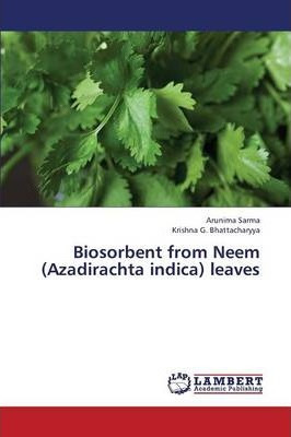 Libro Biosorbent From Neem (azadirachta Indica) Leaves - ...