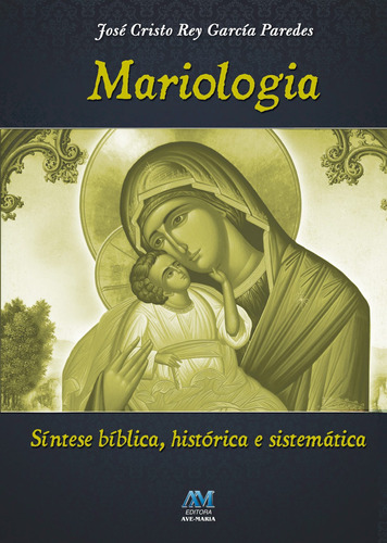 Mariologia, de Paredes, José Cristo Rey García. Editora Ação Social Claretiana, capa dura em português, 2018