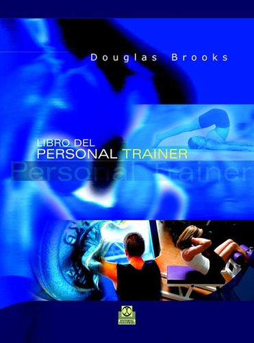 LIBRO DEL PERSONAL TRAINER, de Brooks, Douglas.. Editorial PAIDOTRIBO, tapa blanda, edición 1 en español, 2015