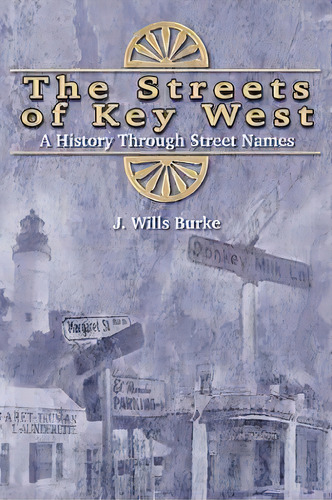 The Streets Of Key West, De J Wills Burke. Editorial Rowman Littlefield, Tapa Blanda En Inglés