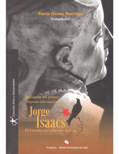 Memorias Del Primer Simposio Internacional Jorge Isaacs El C