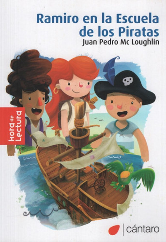 Ramiro En La Escuela De Los Piratas - Hora De Lectura, de MCLOUGHLIN, JUAN PEDRO. Editorial Cantaro, tapa blanda en español, 2019