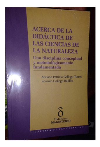 Acerca De La Didáctica De Las Ciencias De La Naturaleza  (magisterio), De Andriana Patricia Gallego. Editorial Magisterio En Español