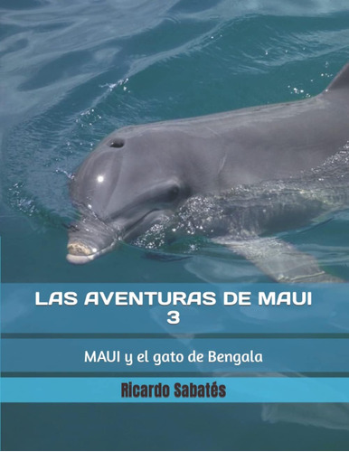 Libro: Las Aventuras De Maui 3: Maui Y El Gato De Bengala (s