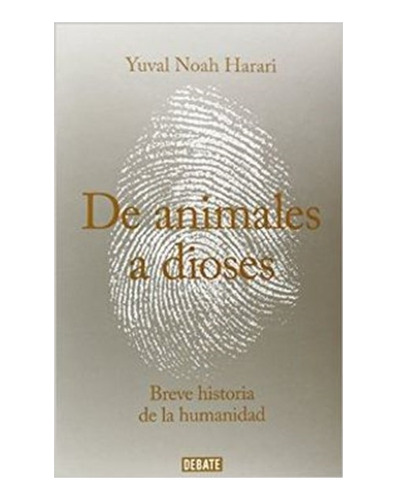 Libro De Animales A Dioses Breve Historia De La Humanidad