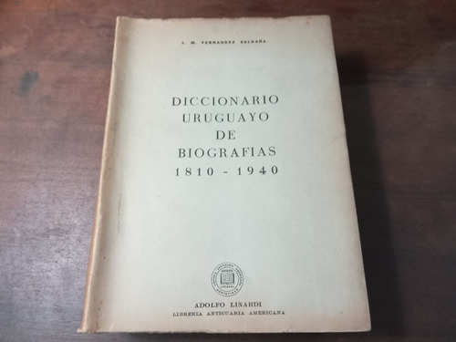 Libro Diccionario Uruguayo De Biografías 1810-1940