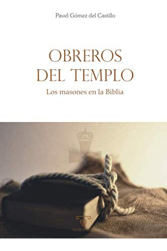 Libro : Obreros Del Templo Los Masones En La Biblia -...