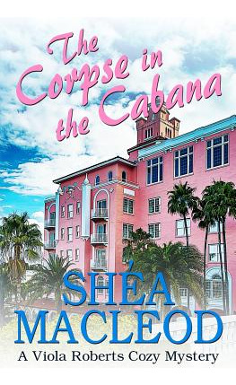 Libro The Corpse In The Cabana: A Viola Roberts Cozy Myst...