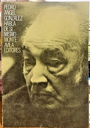 Pedro Ángel González Habla De Sí Mismo.
