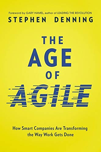 The Age Of Agile How Smart Companies Are Transforming The W, De Denning, Stephen. Editorial Amacom, Tapa Dura En Inglés, 2018