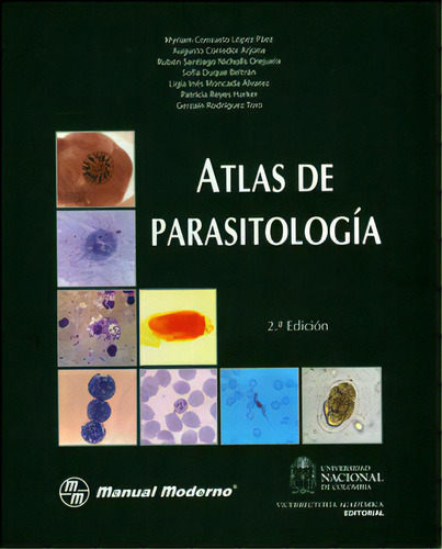 Atlas de Parasitología, de Varios autores. 9589446621, vol. 1. Editorial Editorial Universidad Nacional de Colombia, tapa blanda, edición 2012 en español, 2012