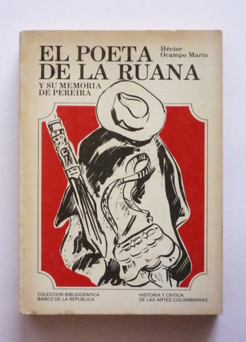 El Poeta De La Ruana Y Su Memoria De Pereira - Hector Ocampo