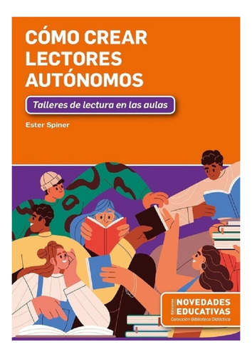 Cómo Crear Lectores Autónomos - Ester Spiner - Noveduc