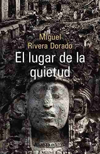 El Lugar De La Quietud, De Miguel Rivera Dorado. Editorial Alianza, Tapa Blanda En Español, 2016