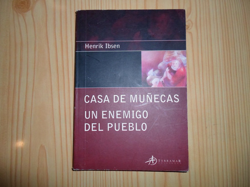 Casa De Muñecas Un Enemigo Del Pueblo - Henrik Ibsen