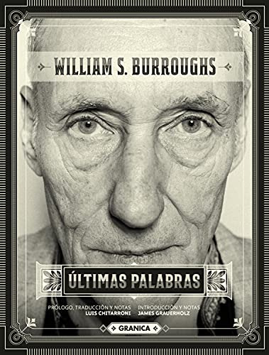 Libro Últimas Palabras De Burroughs William S  Granica