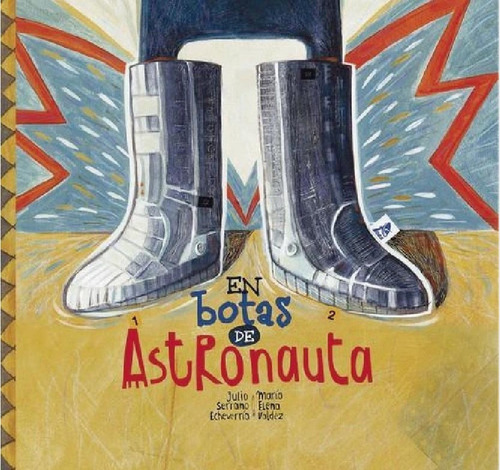 En Botas De Astronauta - Julio / Valdez, Maria Serrano