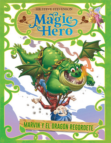 Magic Hero 4. Marvin Y El Dragón Regordete (libro Original)