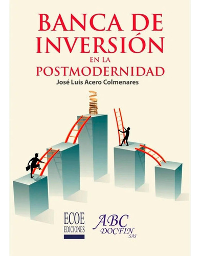 Libro Fisico Banca De Inversión. José Luis Acero Colmenares