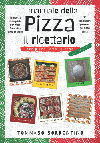 Libro: Il Manuale Della Pizza  Il Ricettario: 45 Ricette De