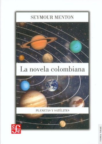 La Novela Colombiana, Planetas Y Satelites