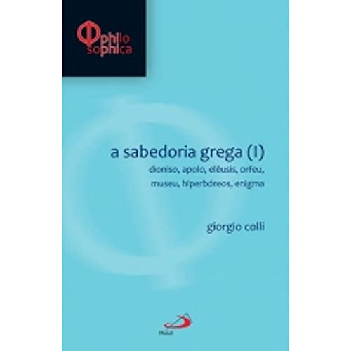 Libro Sabedoria Grega I - Dionisio, Apollo, Eleusi, Orfeo, M