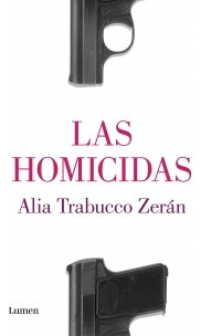 Las Homicidas - Alia Trabucco