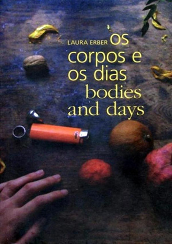 Corpos E Os Dias, Os, de Erber, Laura. Editora De Cultura, capa mole, edição 1 em português, 2008
