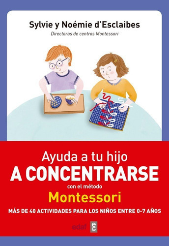 Ayuda A Tu Hijo A Concentrarse Con El Mãâ©todo Montessori, De D. Editorial Edaf, S.l., Tapa Blanda En Español