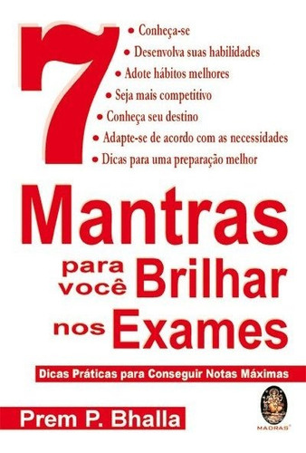 7 Mantras Para Você Brilhar: Dicas Práticas Para Conseguir Tas Máximas, De Bhalla P.., Vol. 1. Editorial Madras Editora, Capa Mole Em Português, 2020