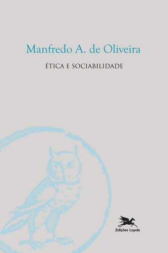 Ética e sociabilidade, de Oliveira, Manfredo Araújo de. Série Coleção Filosofia Editora Associação Nóbrega de Educação e Assistência Social, capa mole em português, 1993