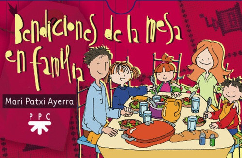 Bendiciones De La Mesa En Familia, De Ayerra, Mari Patxi. Editorial Ppc Editorial En Español