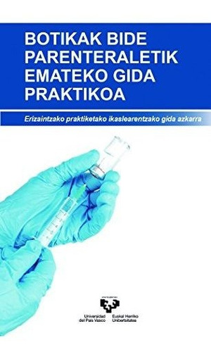 Botikak Bide Parenteraletik Emateko Gida Praktikoa (uniberts