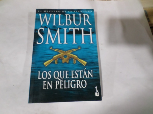 Wilbur Smith- Los Que Estàn En Peligro