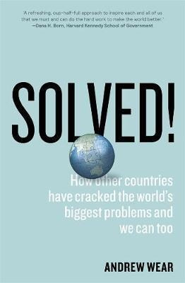 Solved!: How Other Countries Have Cracked The World's Big...