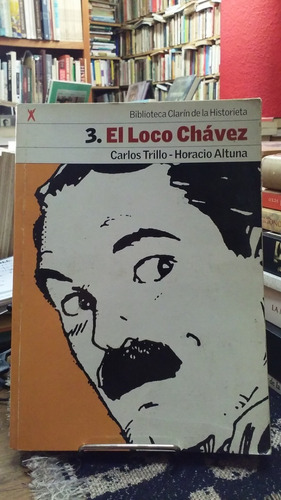 El Loco Chavez - Carlos Trillo Horacio Altuna