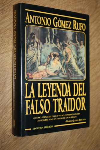 La Leyenda Del Falso Traidor A. Gomez Rufo - Grande Flamante