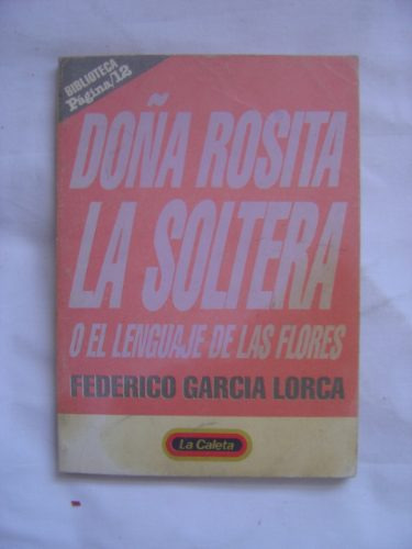 Doña Rosita La Soltera / F. Garcia Lorca