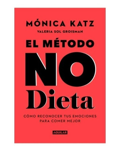 El Método No Dieta. Monica Katz. Aguilar