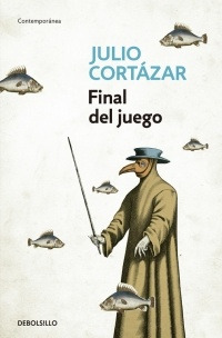 Final Del Juego*.. - Julio Cortázar
