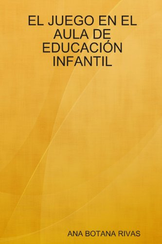 El Juego En El Aula De Educacion Infantil