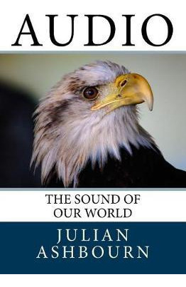 Libro Audio : The Sound Of Our World - Julian Ashbourn