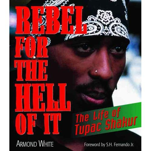 Rebelde Para El Infierno De Él: La Vida De Tupac Shakur