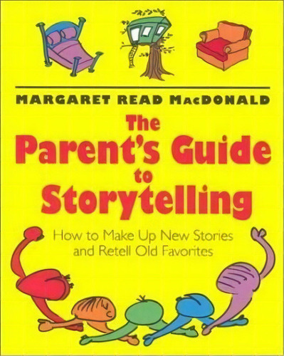 The Parent's Guide To Storytelling, De Margaret Read Macdonald. Editorial August House Publishers, Tapa Blanda En Inglés