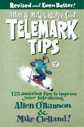 Allen & Mike's Really Cool Telemark Tips, Revised And Even Better! : 123 Amazing Tips To Improve ..., De Allen O'bannon. Editorial Rowman & Littlefield, Tapa Blanda En Inglés